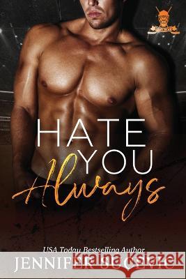 Hate You Always Jennifer Sucevic   9781959231424 Jennifer Sucevic