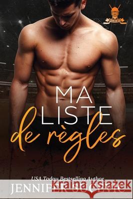 Ma liste de r?gles: Romance sportive New Adult entre haine et amour Jennifer Sucevic 9781959231677 Jennifer Sucevic