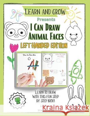 I Can Draw Animal Faces Left Handed Edition: Learn and Grow Education Books - Art Vol. 1 Tktcollection Publishing Kait Arciuolo  9781959247180