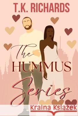 The Hummus Series T. K. Richards 9781959253266 Lnk Publishing