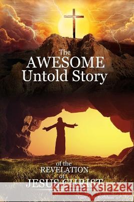 The Awesome Untold Story Gary Alan Rothhaar   9781959261094 Smart Ribbon Press LLC