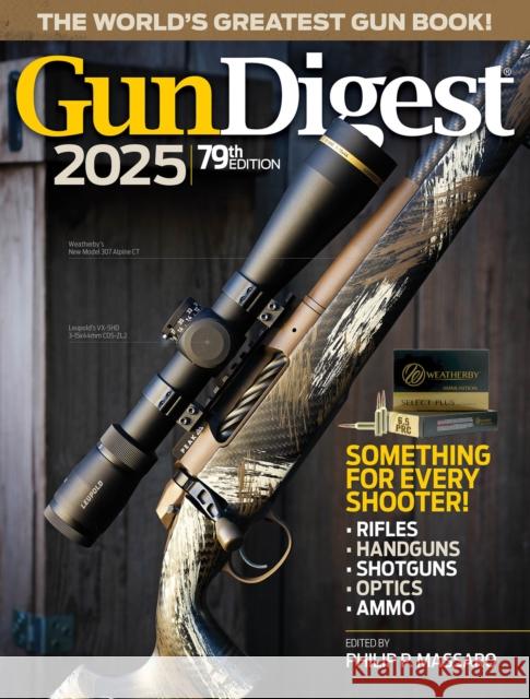 Gun Digest 2025, 79th Edition Philip P. Massaro 9781959265252 Krause Publications