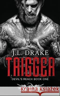 Trigger J. L. Drake 9781959285748 J.L. Drake