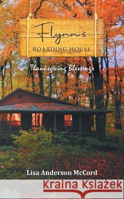 Flynn\'s Boarding House Thanksgiving Blessings Lisa Anderson McCord 9781959314820 Quantum Discovery