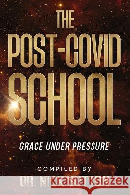 The Post-COVID School Nick Sutton   9781959347248