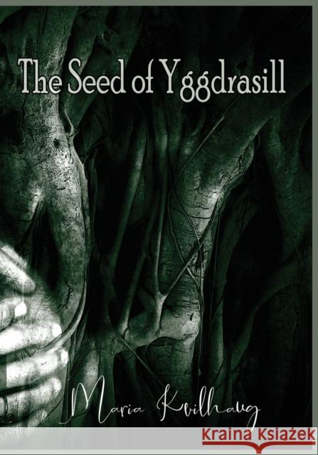 The Seed Of Yggdrasill Maria Kvilhaug   9781959350026 Three Little Sisters