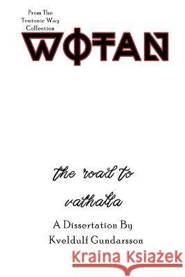 The Teutonic Way: Wotan Kveldulf Gundarsson   9781959350118 Three Little Sisters