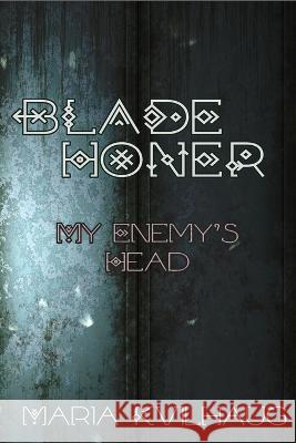 Blade Honer: My Enemy's Head Maria Kvilhaug   9781959350194