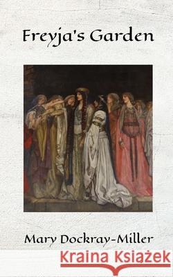 Freyja's Garden Mary Dockray-Miller 9781959360124