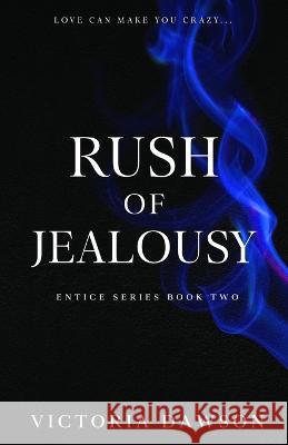 Rush of Jealousy Victoria Dawson 9781959364030 Paper Heart Publishing LLC