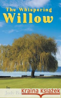 The Whispering Willow Judy Barnes 9781959365754