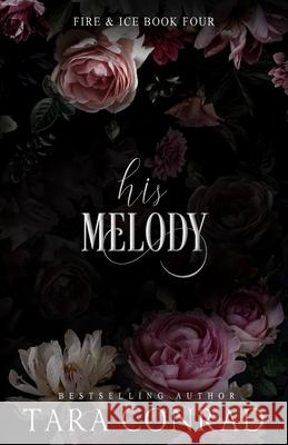 His Melody Tara Conrad 9781959383000 His One, Her Only Publishing