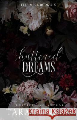 Shattered Dreams Tara Conrad 9781959383208 His One, Her Only Publishing