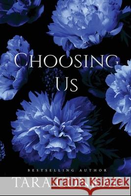 Choosing Us Tara Conrad 9781959383499 His One, Her Only Publishing