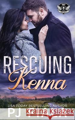 Rescuing Kenna Pj Fiala   9781959386452 Rolling Thunder Publishing