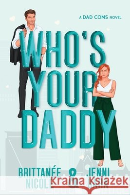 Who's Your Daddy Brittan?e Nicole Jenni Bara 9781959389347 J&b Publicity