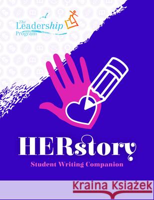 Herstory Student Writing Companion Program, The Leadership 9781959411031 Girl Friday Books