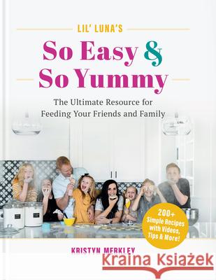 Lil' Luna's So Easy & So Yummy Kristyn Merkley 9781959411451 Girl Friday Productions