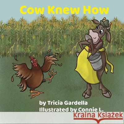 Cow Knew How Tricia Gardella Connie L  9781959412342 Tricia Gardella