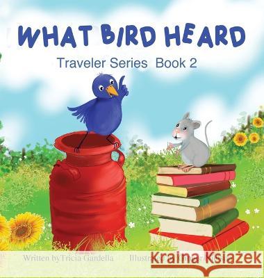 What Bird Heard Tricia Gardella Ginger Nielson  9781959412366 Tricia Gardella