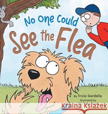 No One Could See the Flea Tricia Gardella Michele Katz 9781959412571