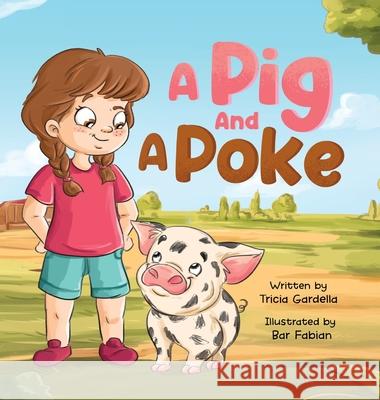 A Pig and A Poke Tricia Gardella Bar Fabian 9781959412632 Tricia Gardella