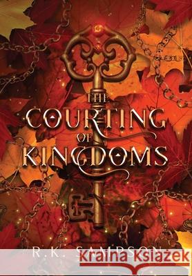 The Courting of Kingdoms R. K. Sampson 9781959427292 Aria James Publishing