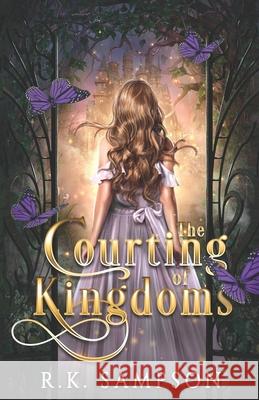 The Courting of Kingdoms (The Foreshadow Special Edition) R. K. Sampson 9781959427384 Aria James Publishing