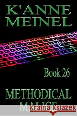 Methodical Malice K'Anne Meinel K'Anne Meinel 9781959436034 K'Anne Meinel Shadoe Publishing