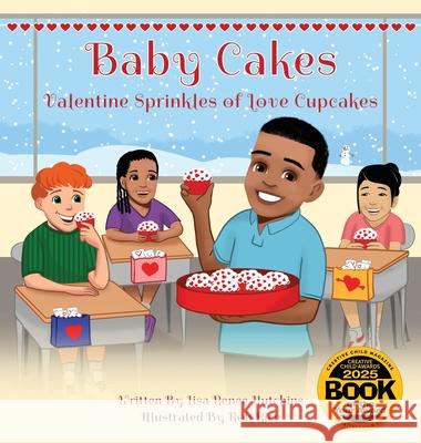 Baby Cakes: Valentine Sprinkles of Love Cupcakes Lisa Renee Hutchins Rob Rice 9781959446224 Src Imagery LLC