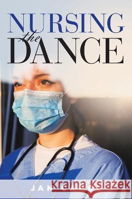 Nursing the Dance Jan Carol   9781959450221 Book Vine Press