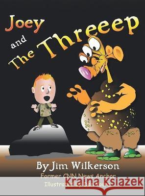 Joey and the Threeep Jim Wilkerson 9781959450429