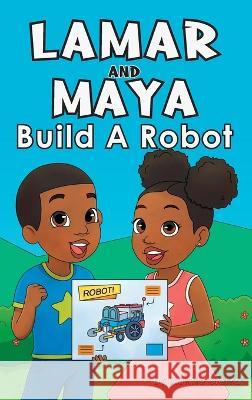 Lamar and Maya Build A Robot Auntie Sierra   9781959451945 Siohan Press