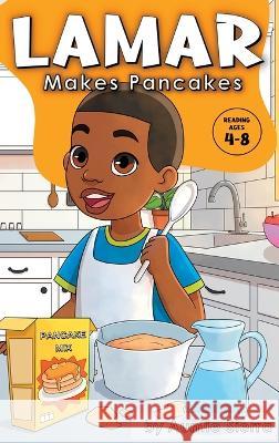 Lamar Makes Pancakes Auntie Sierra 9781959451976