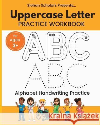 Uppercase Letter Tracing Workbook Siohan Scholars   9781959451990 Siohan Press