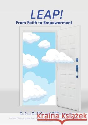 Leap!: From Faith to Empowerment Katya Kathleen Williamson 9781959457022 Blue Jay Ink