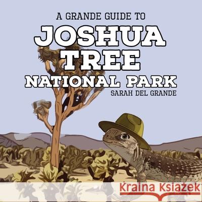 Joshua Tree National Park: A Grande Guide Sarah de 9781959468165 Overgate Press