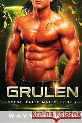 Grulen: Svesti Fated Mates Book 7 Wavy Martin 9781959469162 Catalyst Publishers