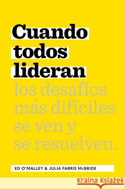 Cuando Todos Lideran: Como se ven y resuelven los desafios dificiles Julia Fabris McBride 9781959472025