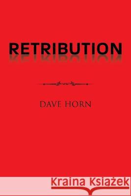 Retribution Dave Horn 9781959493631 David Horn Books