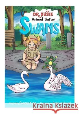 Dr. Susie Animal Safari - Swans Sammie Kyng Achmad Arsad 9781959501145