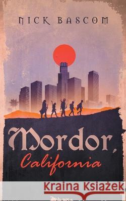 Mordor, California Nick Bascom 9781959510901 Switchboard Publishing LLC