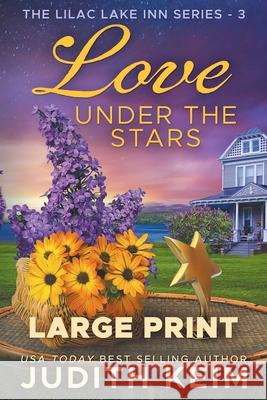 Love Under the Stars: Large Print Edition Judith Keim 9781959529385