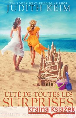 L'ete de toutes les surprises Judith Keim   9781959529552 J.S. Keim