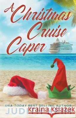 A Christmas Cruise Caper Judith Keim   9781959529590 Wild Quail Publishing