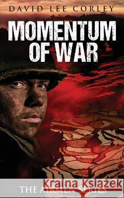 Momentum of War David Lee Corley 9781959534044 White Mountain Commercial LLC