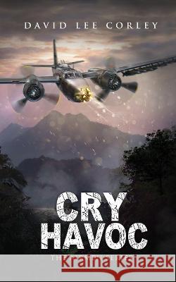 Cry Havoc David Lee Corley 9781959534167 White Mountain Commercial LLC