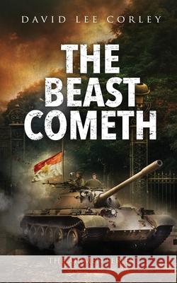 The Beast Cometh David Lee Corley 9781959534327 White Mountain Commercial LLC