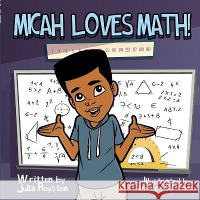 Micah Loves Math! Cameron T. Wilson Julia a. Royston 9781959543275 Bk Royston Publishing