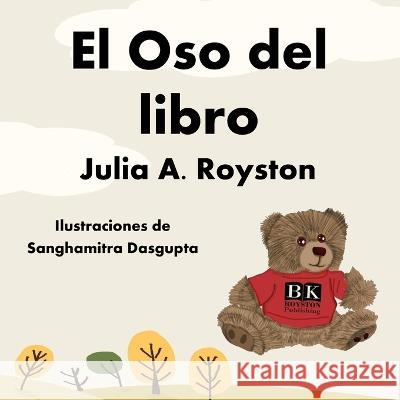 El Oso del libro Sanghamitra Dasputa Julia a Royston  9781959543541 Bk Royston Publishing